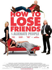 «Как терять друзей и отдаляться от людей» (How to Lose Friends and Alienate People)