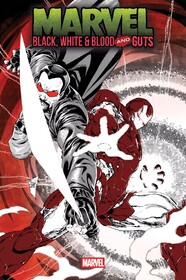 Marvel: Black, White & Blood and Guts