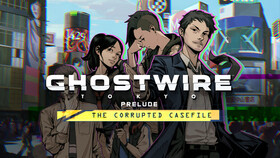 Ghostwire: Tokyo — Prelude