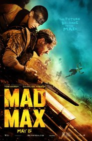 Постеры фильма «Безумный Макс: Дорога ярости»